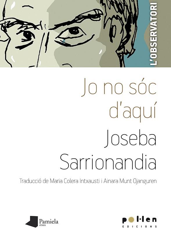 JO NO SÓC D'AQUÍ | 9788486469702 | SARRIONANDIA, JOSEBA