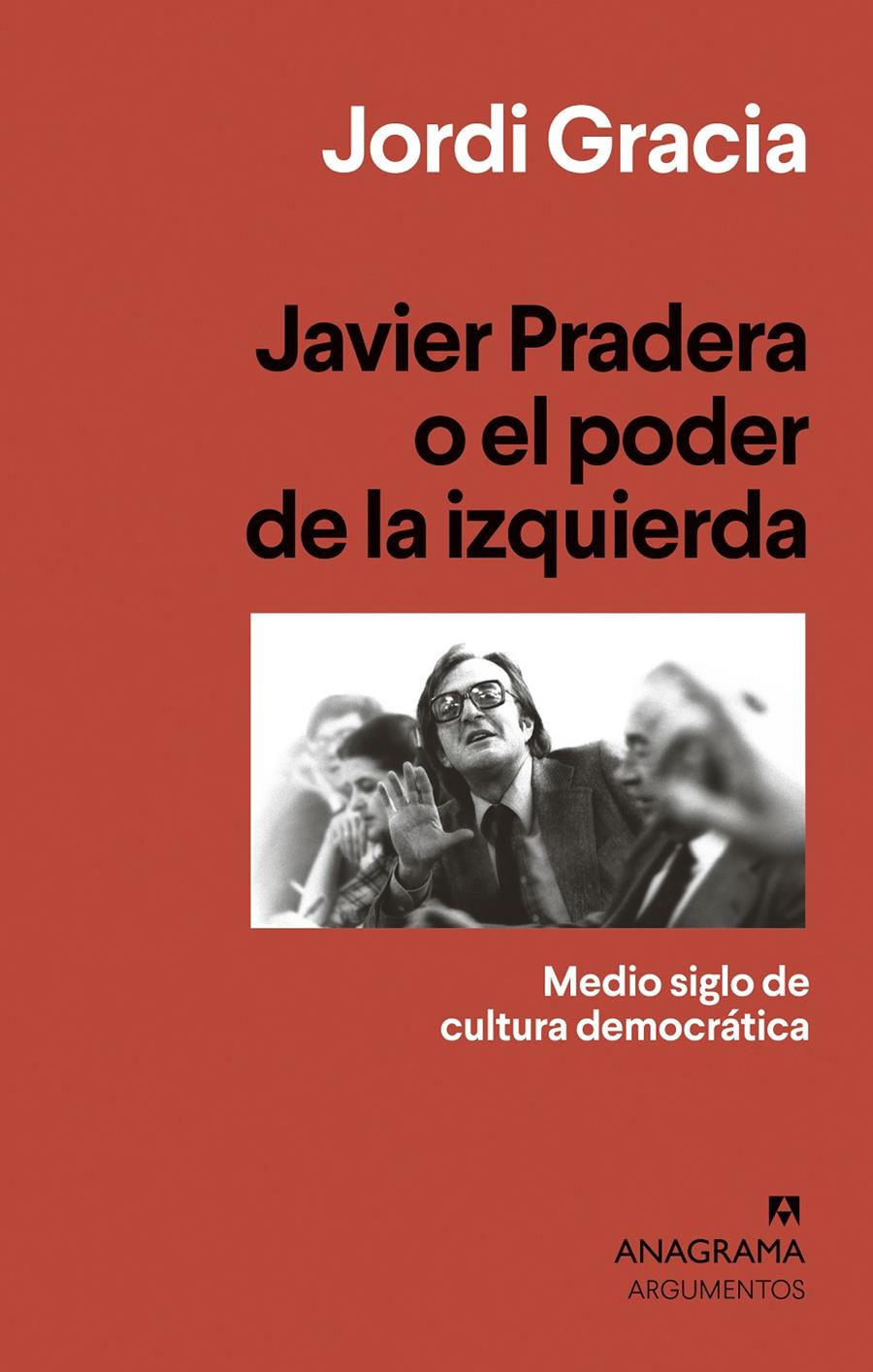 JAVIER PRADERA O EL PODER DE LA IZQUIERDA | 9788433964397 | GRACIA, JORDI