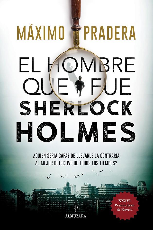 EL HOMBRE QUE FUE SHERLOCK HOLMES | 9788418346828 | PRADERA, MÁXIMO