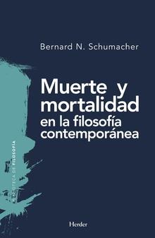 MUERTE Y MORTALIDAD EN LA FILOSOFÍA CONTEMPORÁNEA | 9788425439964 | SCHUMACHER, BERNARD N.