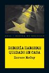 DEBERIA HABERME QUEDADO EN CASA | 9788446028413 | MCCOY, HORACE