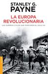 EUROPA REVOLUCIONARIA, LA | 9788499980997 | PAYNE, STANLEY G.