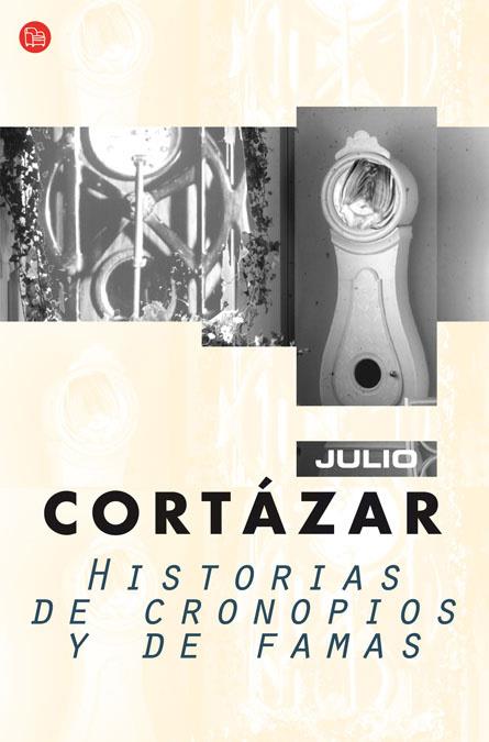 HISTORIAS DE CRONOPIOS Y DE FAMAS | 9788466320290 | CORTÁZAR, JULIO