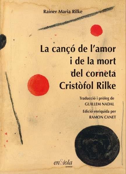 LA CANÇÓ DE L'AMOR I DE LA MORT DEL CORNETA CRISTÒFOL RILKE | 9788494860737 | RILKE, RAINER MARIA