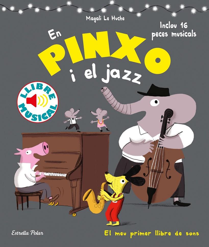 EN PINXO I EL JAZZ. LLIBRE MUSICAL | 9788491376996 | HUCHE, MAGALI LE