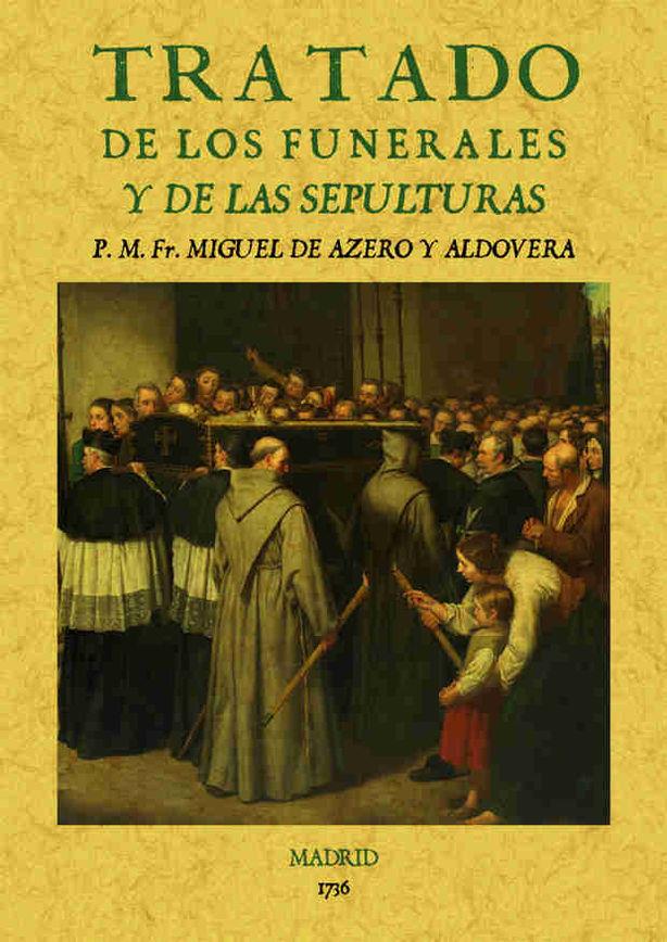 TRATADO DE LOS FUNERALES Y DE LAS SEPULTURAS | 9788490015124 | AZERO ALDOVERA, MIGUEL