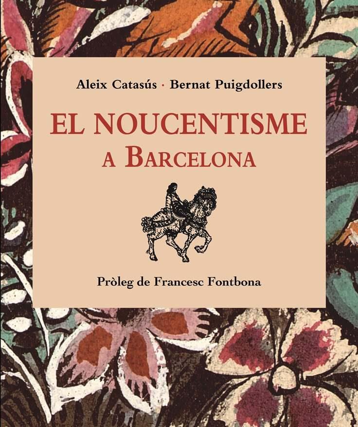 EL NOUCENTISME A BARCELONA | 9788496645356 | CATASÚS / PUIGDOLLERS