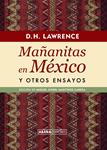 MAÑANITAS EN MÉXICO Y OTROS ENSAYOS | 9788416160228 | LAWRENCE, DAVID HERBERT