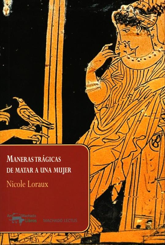 MANERAS TRÁGICAS DE MATAR A UNA MUJER | 9788477743903 | LORAUX, NICOLE