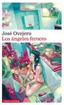 LOS ÁNGELES FEROCES | 9788416252961 | OVEJERO, JOSÉ