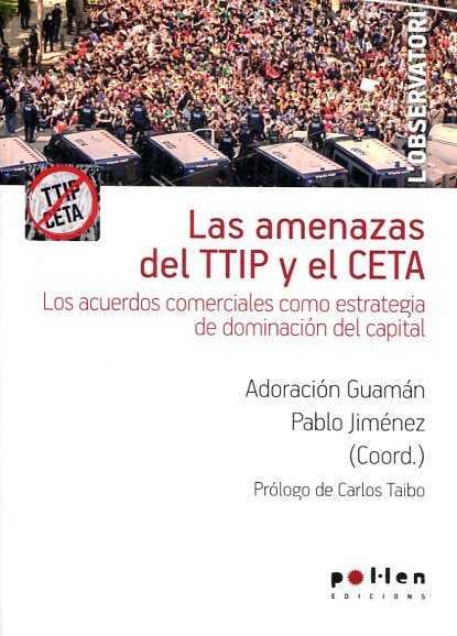 AMENAZAS DEL TTIP Y EL CETA | 9788416828050 | GUAMÁN, ADORACIÓN  / JIMÉMEZ, PABLO