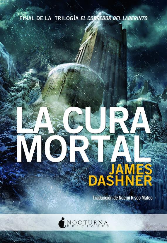 LA CURA MORTAL. EL CORREDOR DEL LABERINTO 3 | 9788493975036 | DASHNER, JAMES