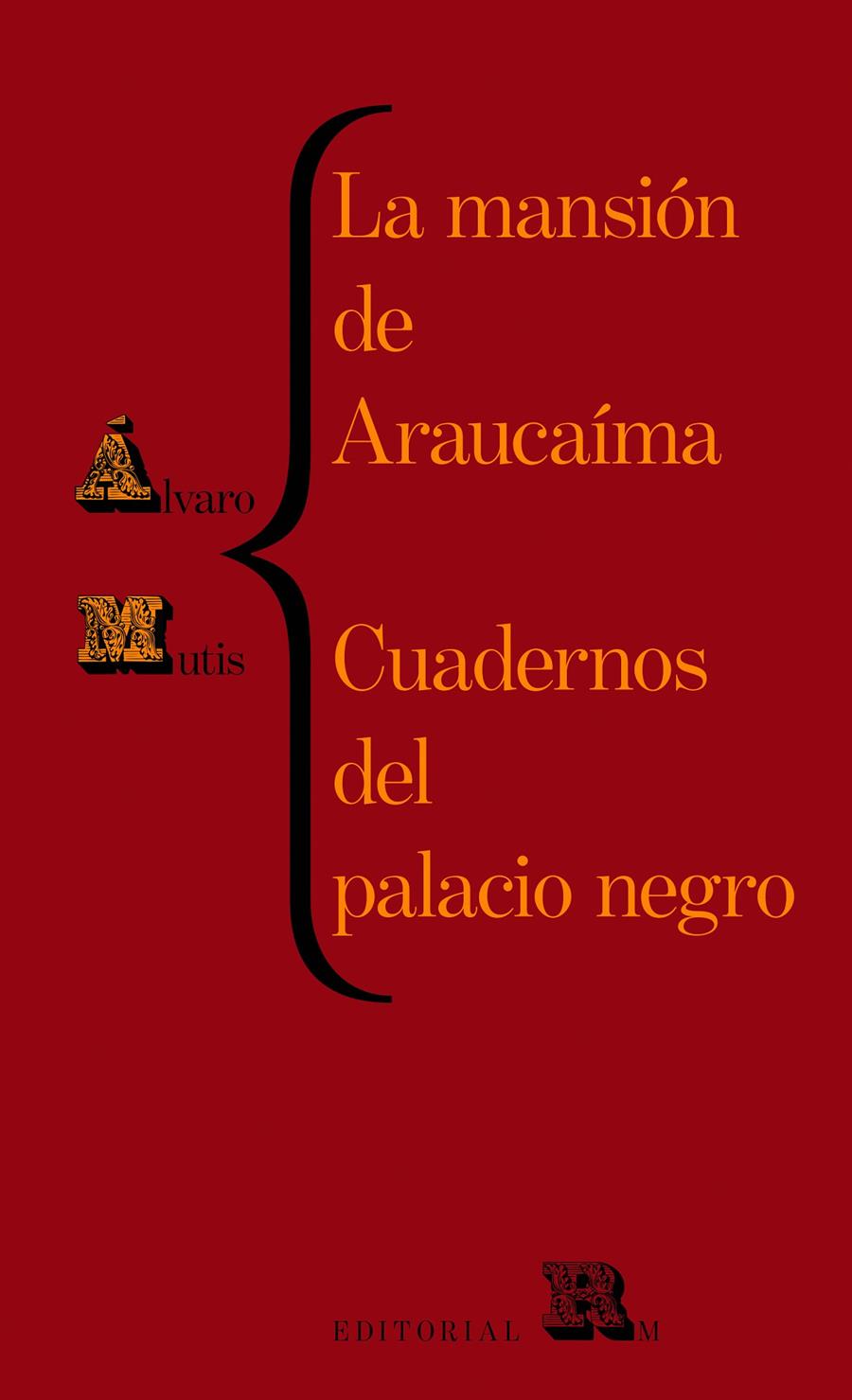 LA MANSIÓN DE ARAUCAÍMA. CUADERNOS DEL PALACIO NEGRO | 9788417975302 | MUTIS, ÁLVARO
