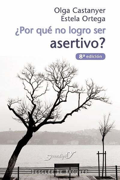 ¿POR QUE NO LOGRO SER ASERTIVO? | 9788433015822 | CASTANYER MAYER-SPIESS, OLGA / ORTEGA HERNÁNDEZ, ESTELA