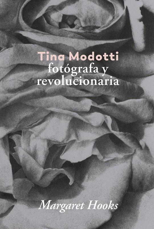TINA MODOTTI. FOTÓGRAFA Y REVOLUCIONARIA | 9788416248841 | HOOKS, MARGARET
