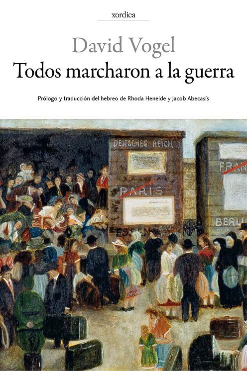 TODOS MARCHARON A LA GUERRA | 9788416461141 | VOGEL, DAVID