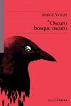 OSCURO BOSQUE OSCURO | 9788493718145 | VOLPI, JORGE