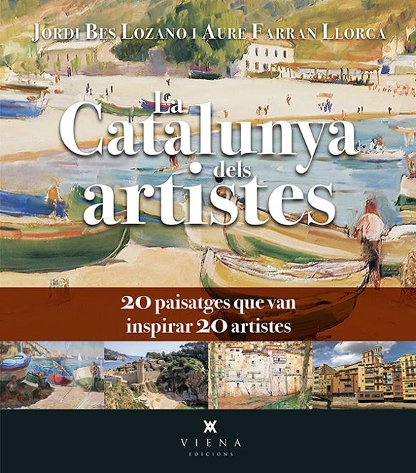 LA CATALUNYA DELS ARTISTES | 9788418908750 | BES LOZANO, JORDI / FARRAN LLORCA, AURE