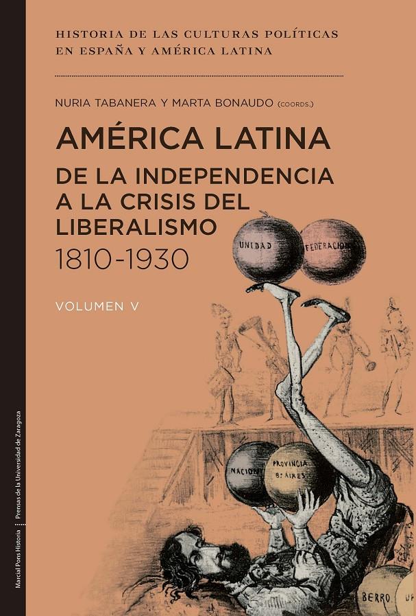 AMÉRICA LATINA DE LA INDEPENDENCIA A LA CRISIS DEL LIBERALISMO 1810-1930 | 9788415963868 | BONAUDO, MARTA/TABANERA GARCÍA, NURIA