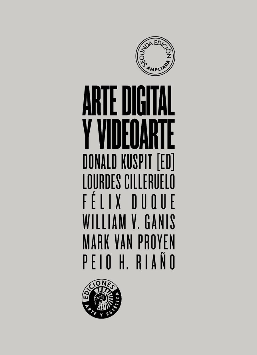 ARTE DIGITAL Y VIDEOARTE | 9788494970030 | KUSPIT, DONALD/CILLERUELO, LOURDES/DUQUE, FÉLIX/VAN PROYEN, MARK/HERNÁNDEZ RIAÑO, PEIO