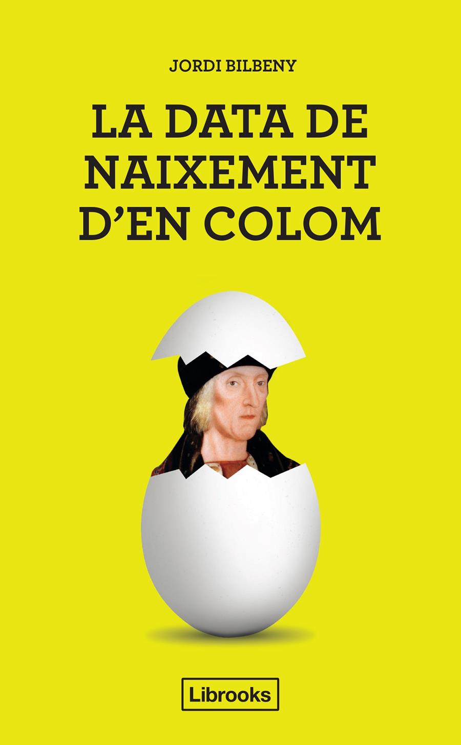 LA DATA DE NAIXEMENT D'EN COLOM | 9788494666803 | BILBENY I ALSINA, JORDI