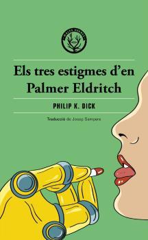 ELS TRES ESTIGMES D'EN PALMER ELDRITCH | 9788412316568 | DICK, PHILIP K.