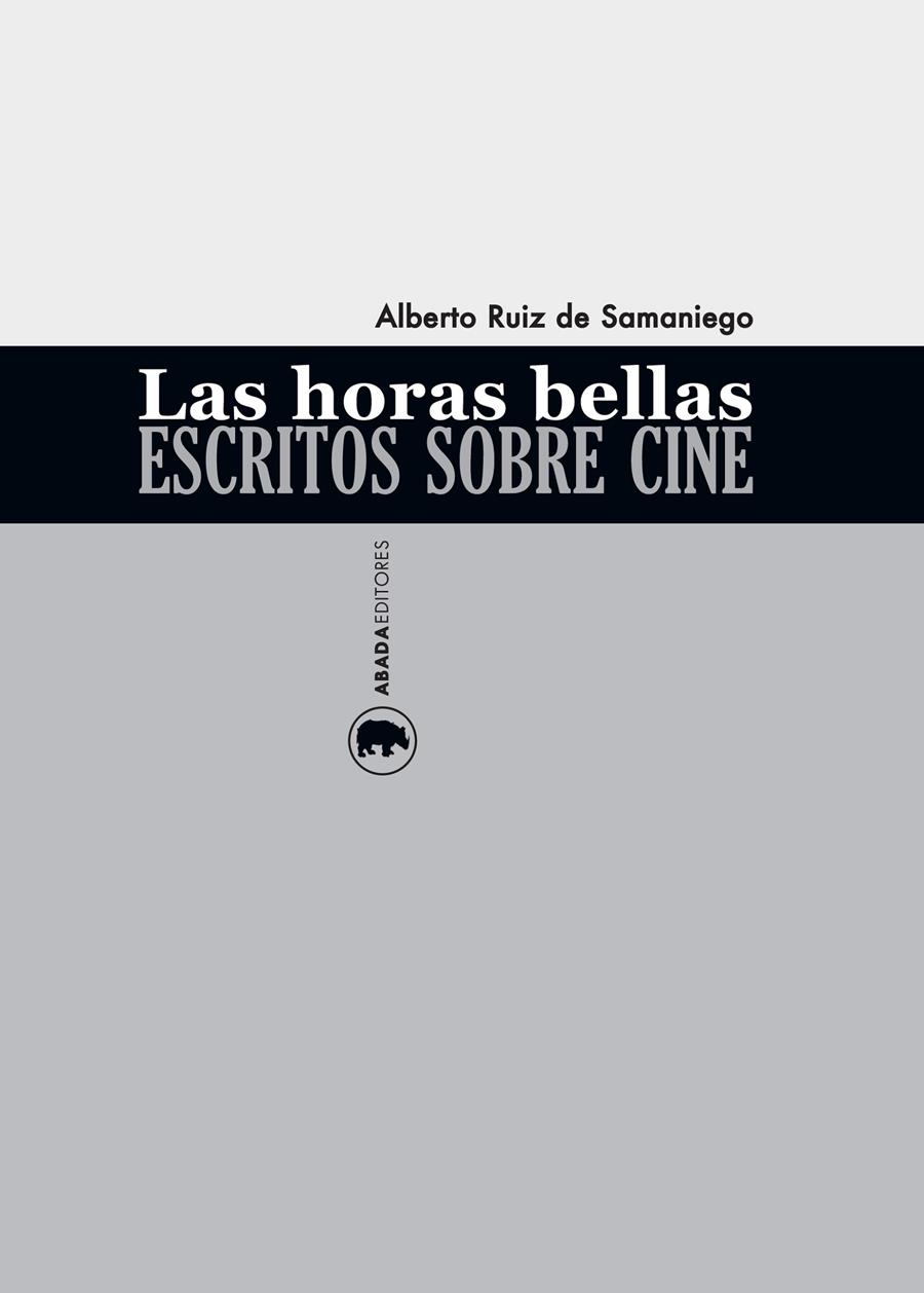 HORAS BELLAS. ESCRITOS SOBRE CINE | 9788416160150 | RUIZ DE SAMANIEGO, ALBERTO