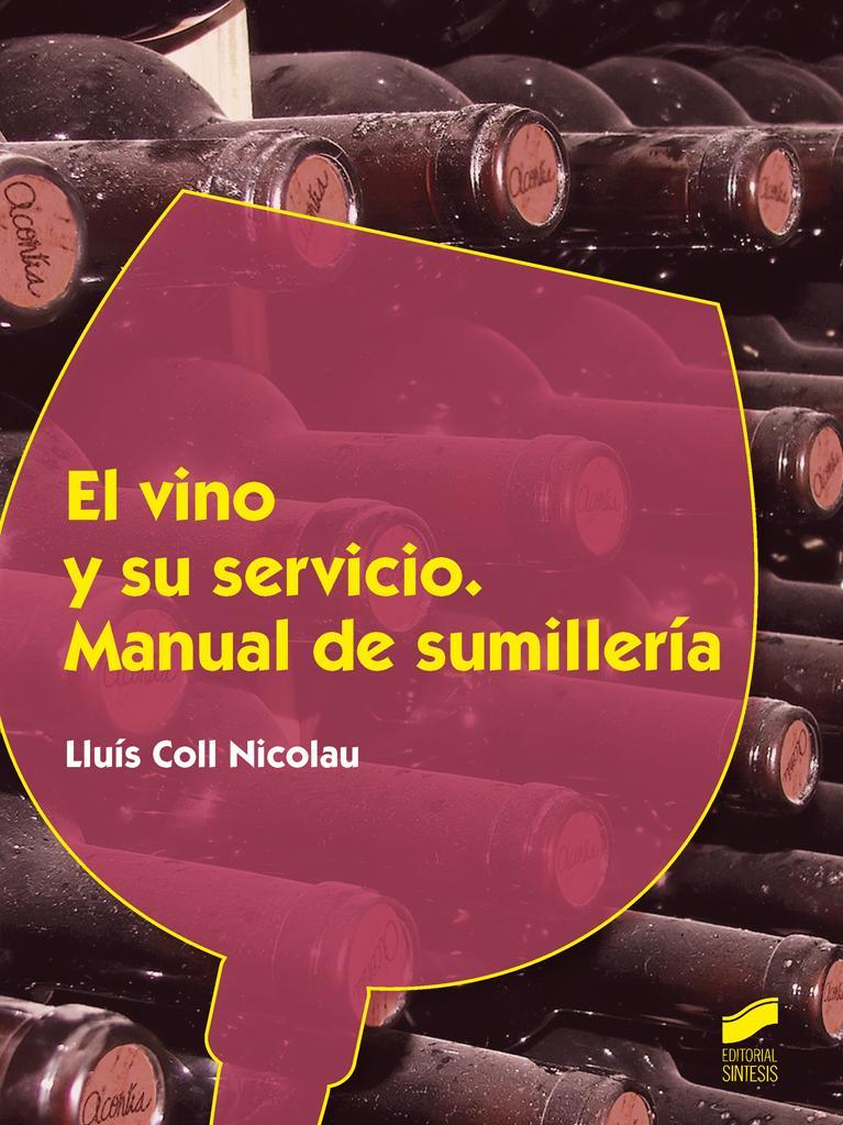 VINO Y SU SERVICIO. MANUAL DE SUMILLERÍA | 9788490771907 | COLL NICOLAU, LLUÍS
