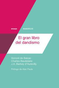 GRAN LIBRO DEL DANDISMO, EL | 9788494286933 | BAUDELAIRE/ BALZAC/'AUREVILLY/AMÉDÉE