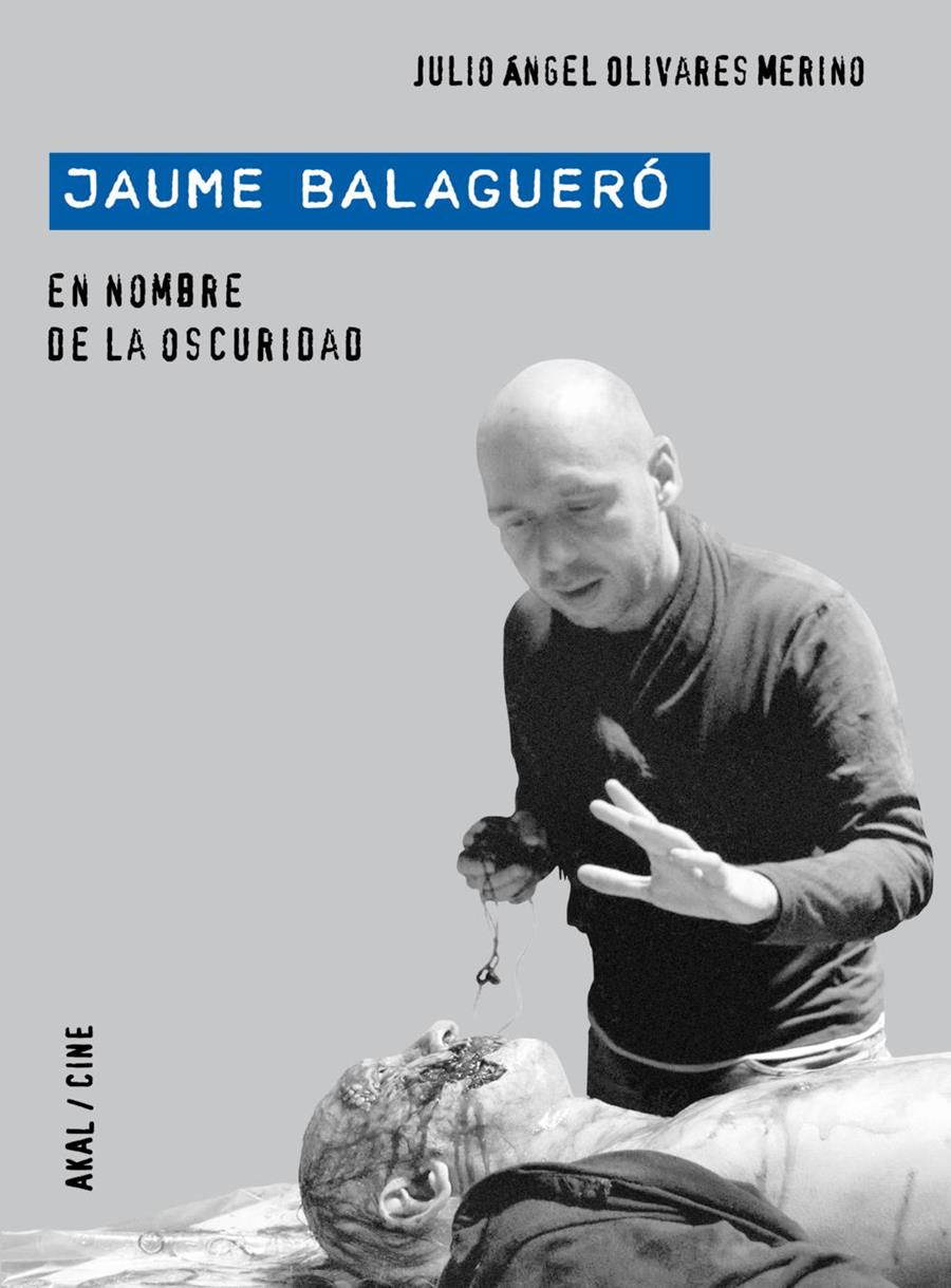 JAUME BALAGUERÓ. EN NOMBRE DE LA OSCURIDAD | 9788446029199 | OLIVARES, JULIO ÁNGEL