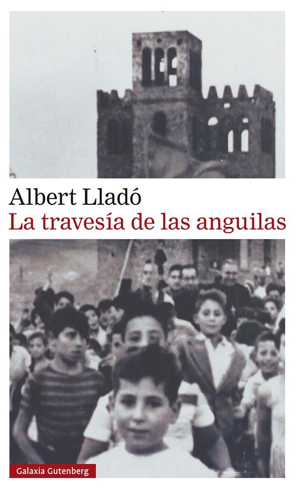 LA TRAVESÍA DE LAS ANGUILAS | 9788417971434 | LLADÓ, ALBERT