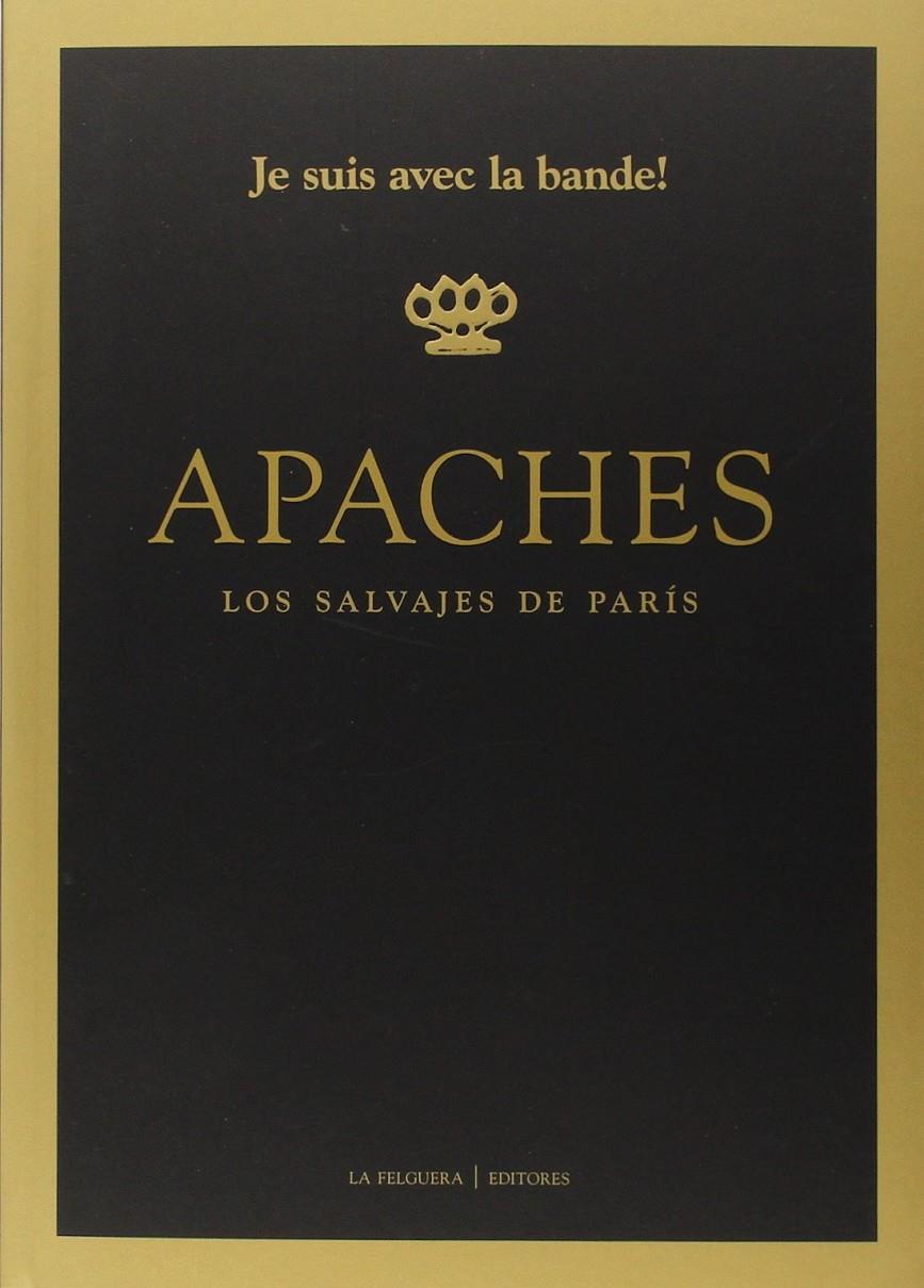 APACHES. LOS SALVAJES DE PARÍS | 9788494218750 | AA.VV