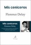 MIS CENICEROS | 9788492719273TA | DELAY, FLORENCE
