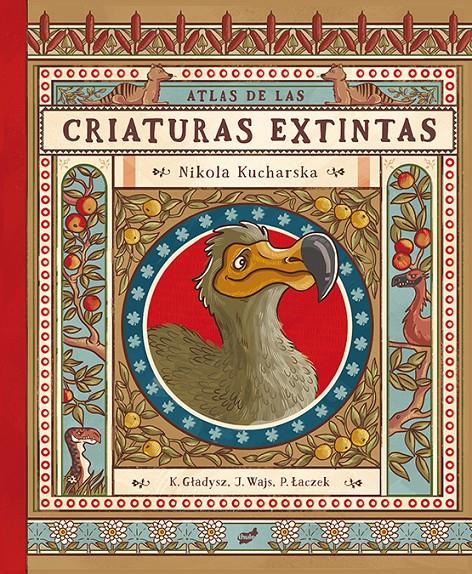 ATLAS DE LAS CRIATURAS EXTINTAS | 9788416817870 | GLADYSZ, KATARZYNA / WAJS, JOANNA / LACZEK, PAWEL