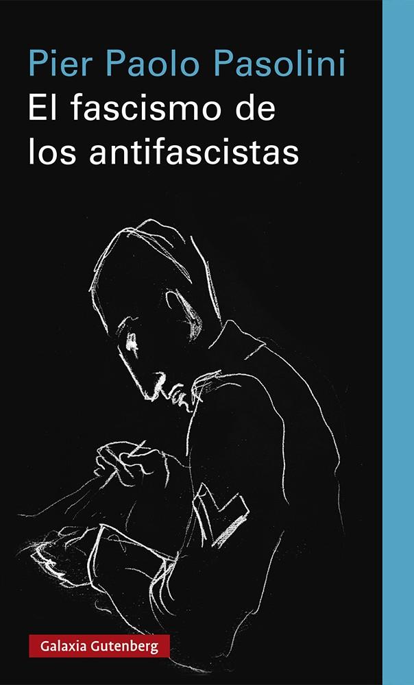 EL FASCISMO DE LOS ANTIFASCISTAS | 9788418807183 | PASOLINI, PIER PAOLO