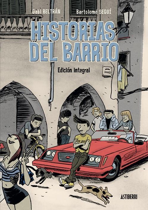 HISTORIAS DEL BARRIO. INTEGRAL | 9788416251841 | BELTRÁN, GABI/SEGUÍ, BARTOLOMÉ