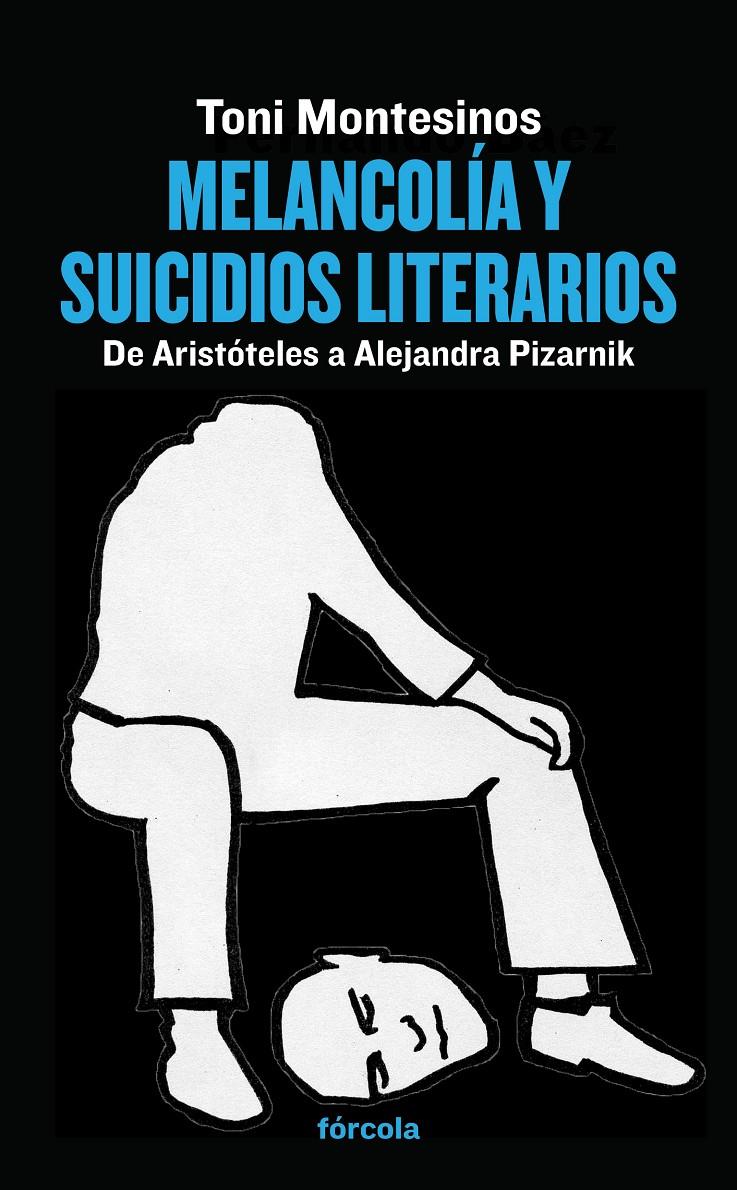 MELANCOLÍA Y SUICIDIOS LITERARIOS | 9788415174950 | MONTESINOS, TONI