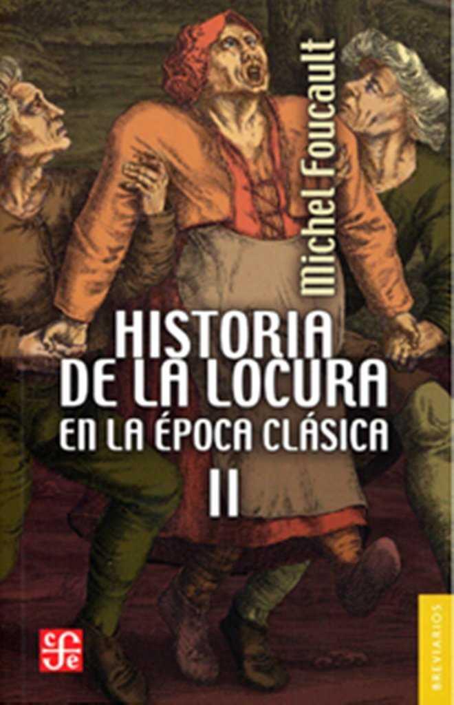 HISTORIA DE LA LOCURA EN LA ÉPOCA CLASICA II | 9786071628220 | FOUCAULT, MICHEL