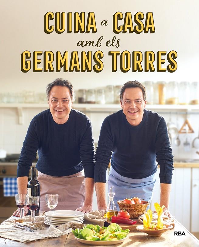 CUINA A CASA AMB ELS GERMANS TORRES | 9788492981557 | TORRES , JAVIER / TORRES , SERGIO