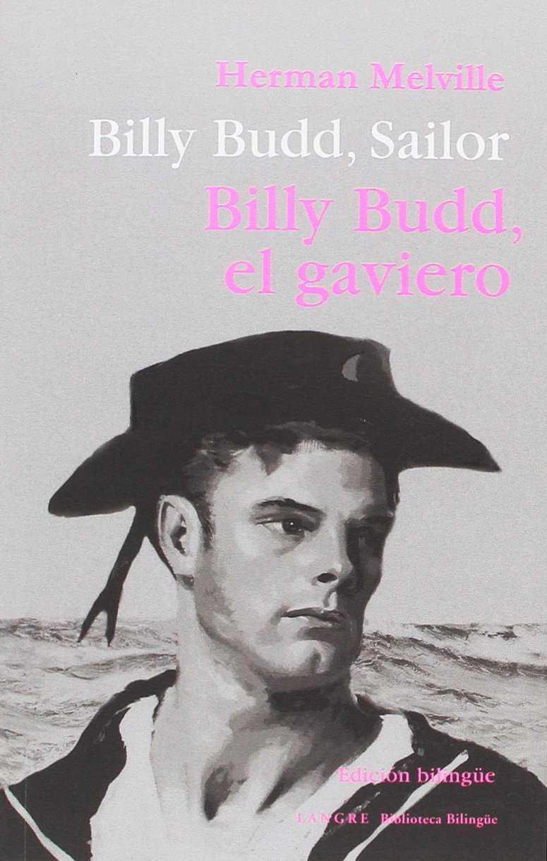 BILLY BUDD, SAILOR / BILLY BUDD, GAVIERO (BILINGÜE) | 9788494481031 | MELVILLE, HERMAN
