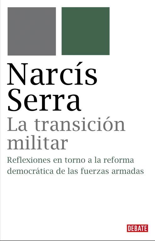 TRANSICIÓN MILITAR, LA | 9788483067734 | SERRA, NARCÍS
