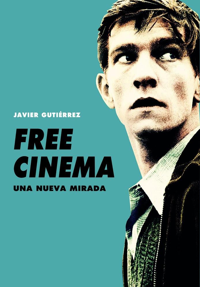 FREE CINEMA. UNA NUEVA MIRADA | 9788415448518 | GUTIÉRREZ MARTÍNEZ, JAVIER
