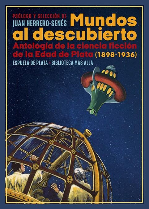 MUNDOS AL DESCUBIERTO. ANTOLOGÍA DE LA CIENCIA FICCIÓN DE LA EDAD DE PLATA (1898-1936) | 9788418153228 | VV. AA.