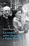 VERDAD SOBRE JACQUELINE Y PABLO PICASSO | 9788494226601 | DUPONT, PEPITA