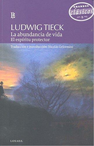 LA ABUNDANCIA DE VIDA / EL ESPÍRITU PROTECTOR | 9789500373067 | TIECK, LUDWIG