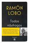 TODOS NAÚFRAGOS | 9788466658256 | LOBO, RAMÓN