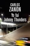 YO FUI JOHNNY THUNDERS | 9788490565216 | ZANON GARCIA, CARLOS
