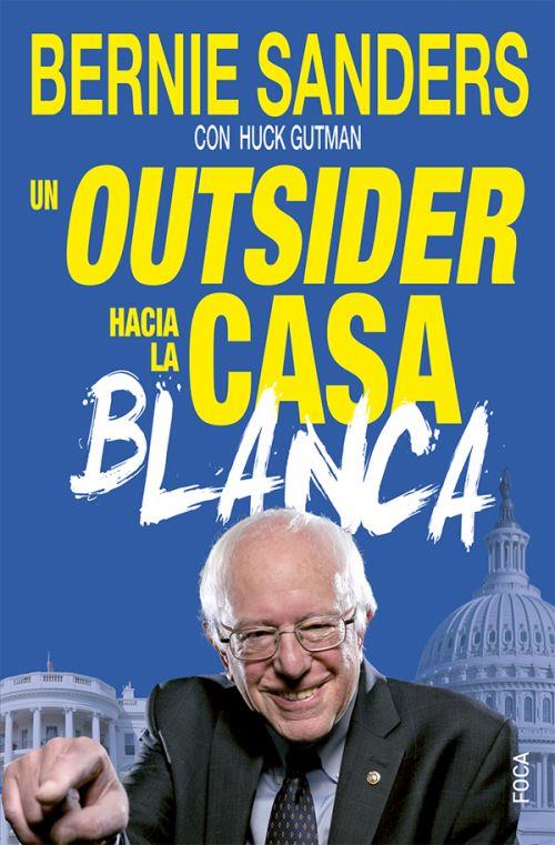 UN OUTSIDER HACIA LA CASA BLANCA | 9788494528361 | SANDERS, BERNARD
