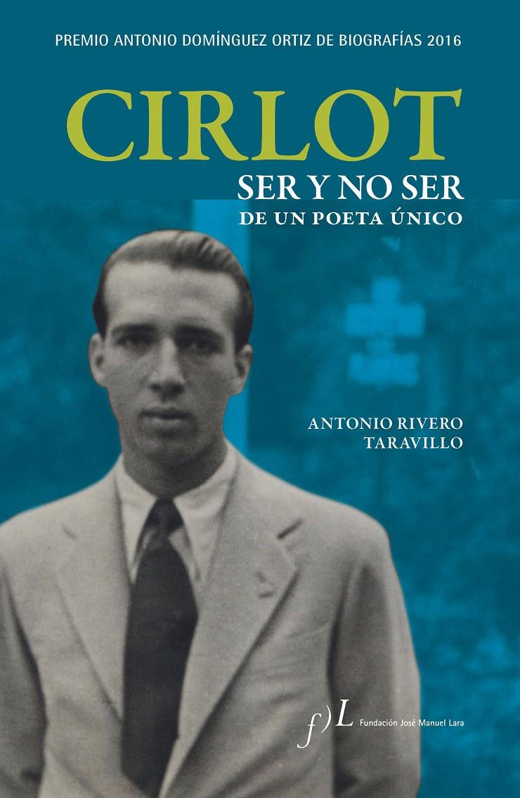 CIRLOT. SER Y NO SER DE UN POETA ÚNICO | 9788415673231 | RIVERO TARAVILLO, ANTONIO