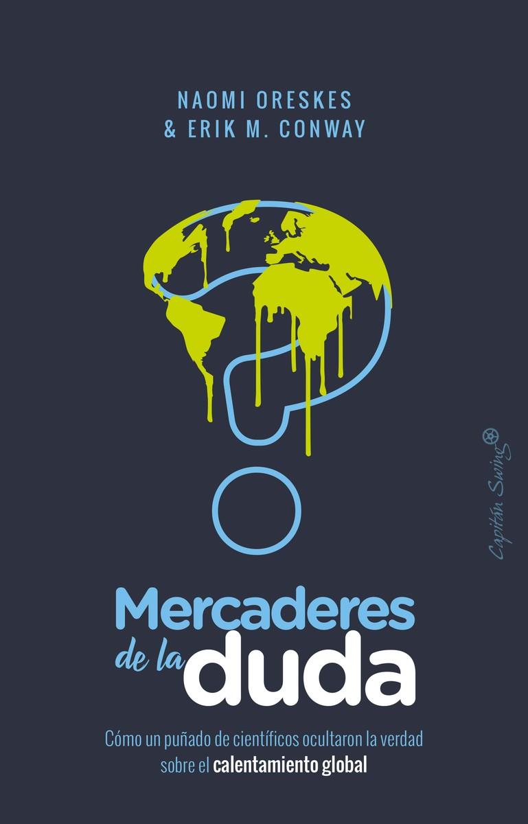 MERCADERES DE LA DUDA | 9788494871030 | CONWAY, ERIK M.  ORESKES, NAOMI